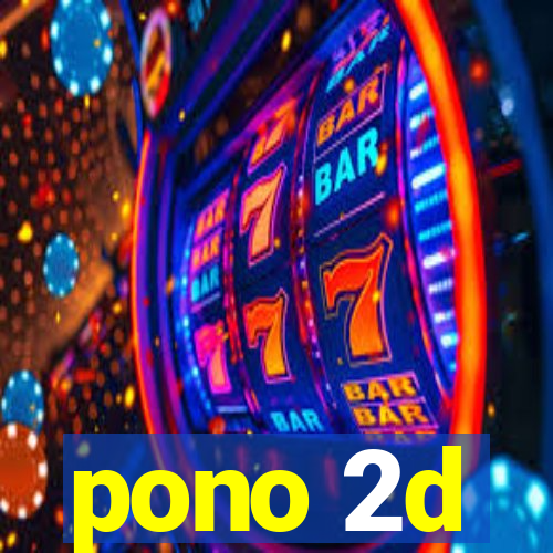 pono 2d