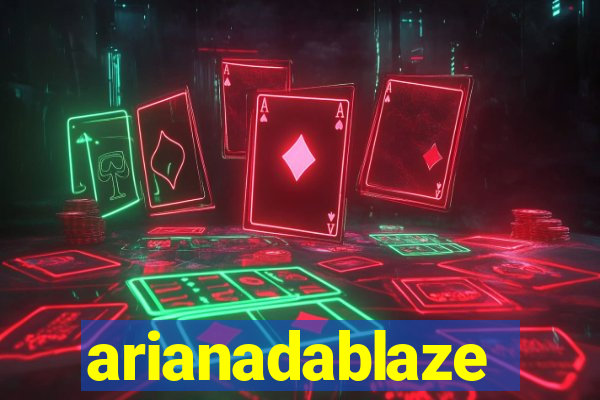 arianadablaze