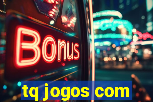 tq jogos com