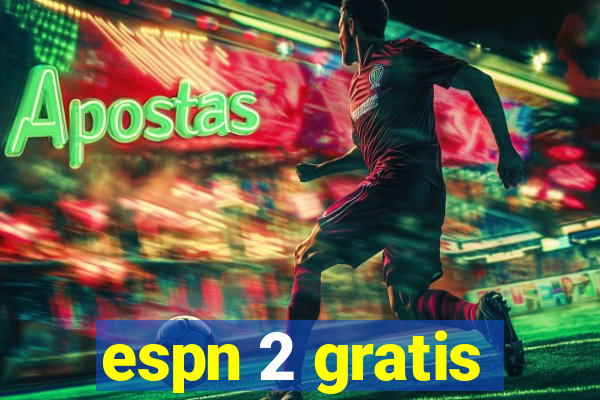 espn 2 gratis