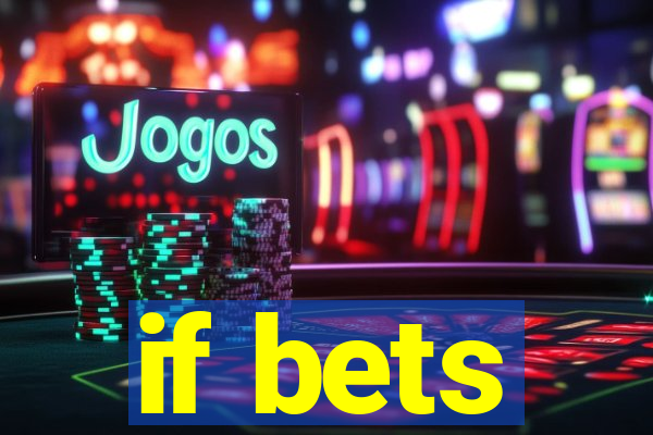 if bets