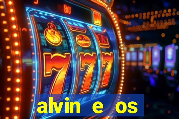 alvin e os esquilos rede canais