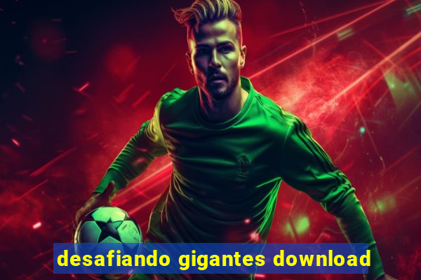 desafiando gigantes download