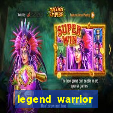 legend warrior dinheiro infinito 2024