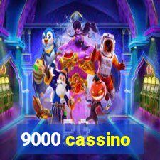 9000 cassino