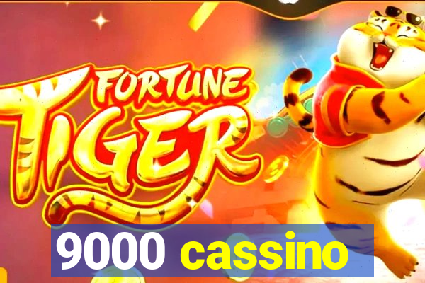 9000 cassino