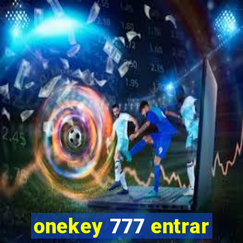 onekey 777 entrar