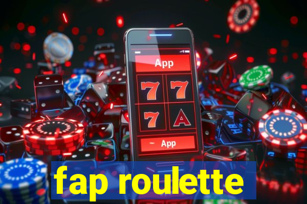 fap roulette