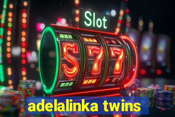 adelalinka twins