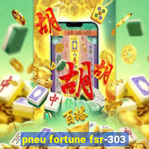 pneu fortune fsr-303