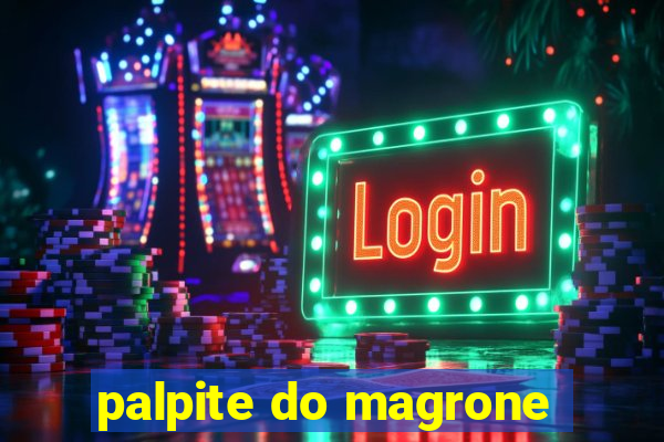 palpite do magrone