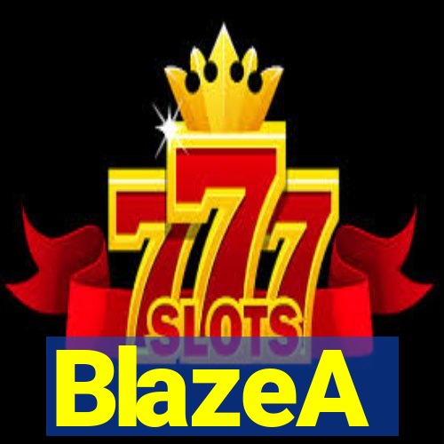 BlazeA