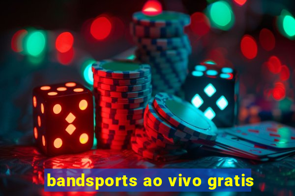 bandsports ao vivo gratis