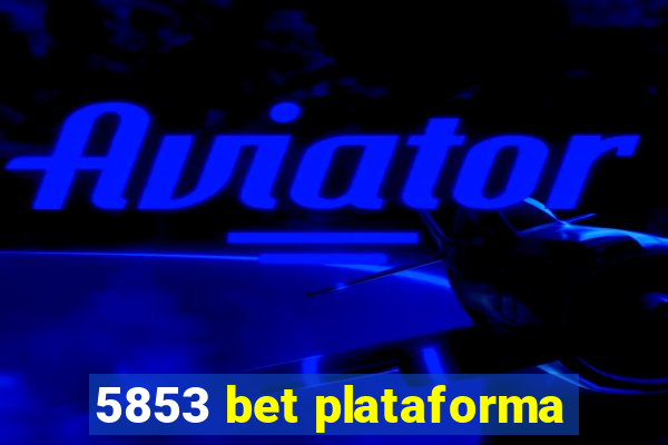 5853 bet plataforma