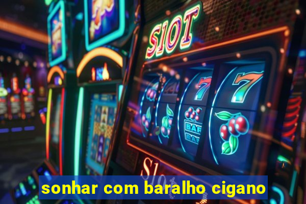 sonhar com baralho cigano