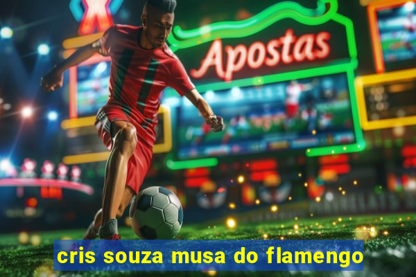 cris souza musa do flamengo