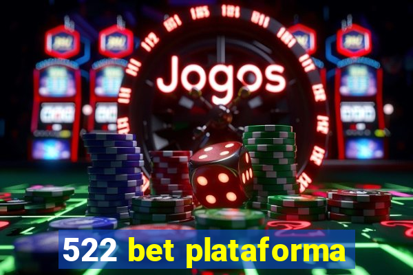 522 bet plataforma