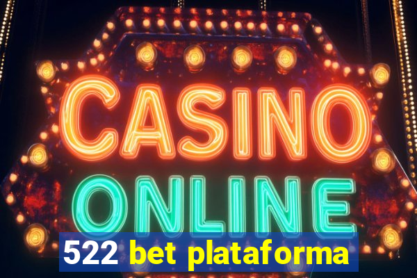 522 bet plataforma