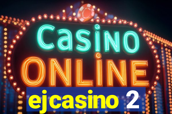 ejcasino 2