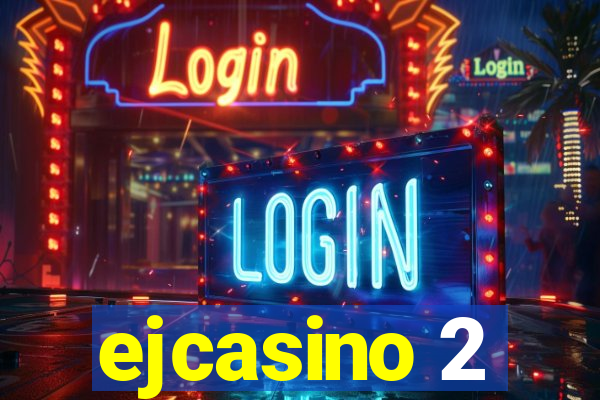 ejcasino 2