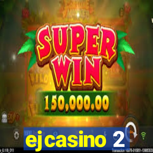 ejcasino 2