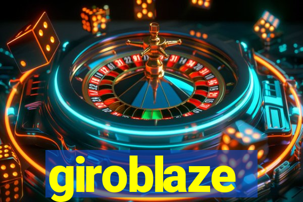 giroblaze