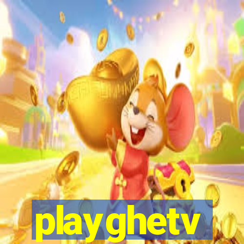 playghetv