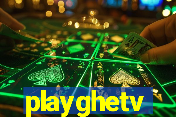 playghetv