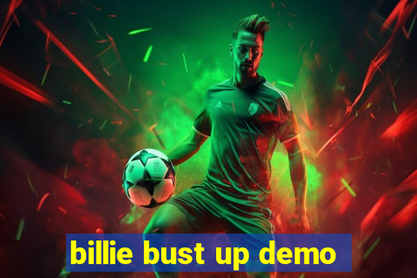 billie bust up demo