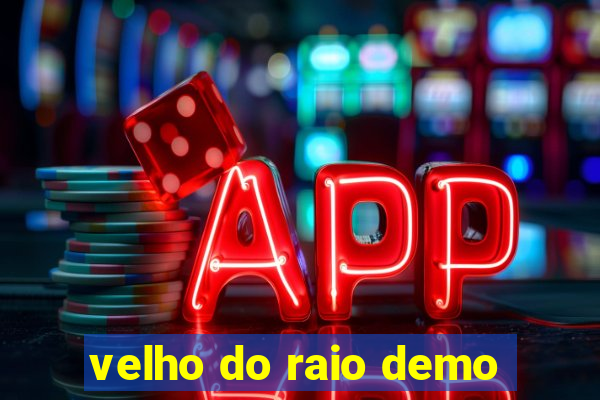 velho do raio demo