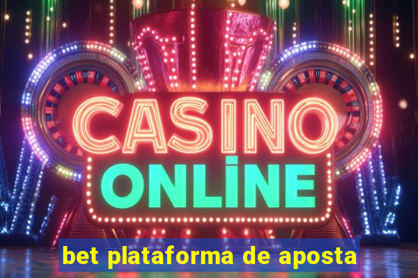 bet plataforma de aposta