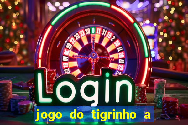 jogo do tigrinho a partir de r$ 1