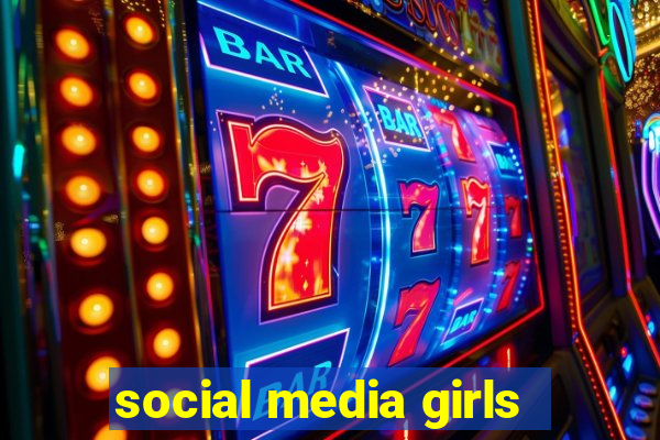 social media girls