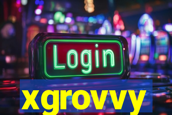 xgrovvy