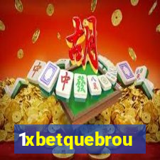 1xbetquebrou