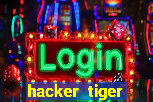 hacker tiger fortune gratis