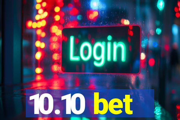 10.10 bet