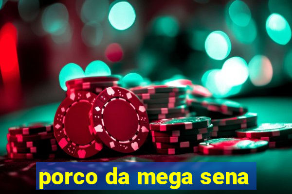 porco da mega sena