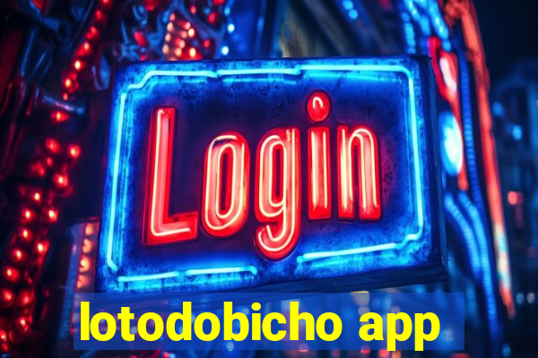 lotodobicho app