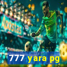 777 yara pg