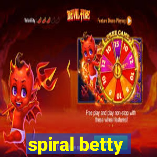 spiral betty