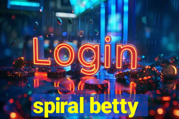 spiral betty