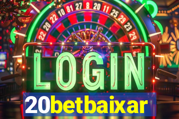 20betbaixar