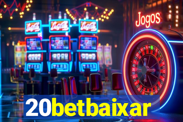 20betbaixar