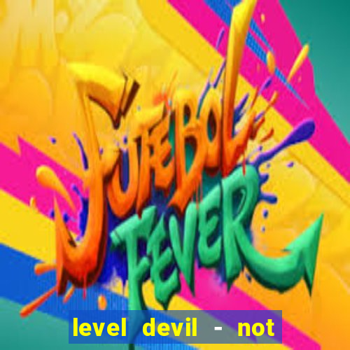 level devil - not a troll game