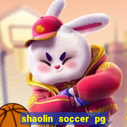 shaolin soccer pg soft demo