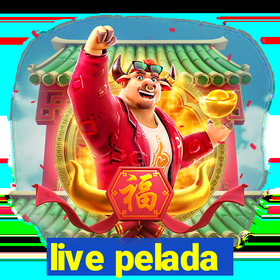 live pelada