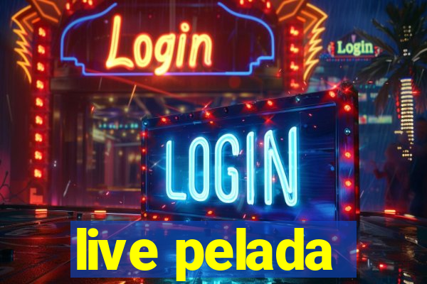 live pelada