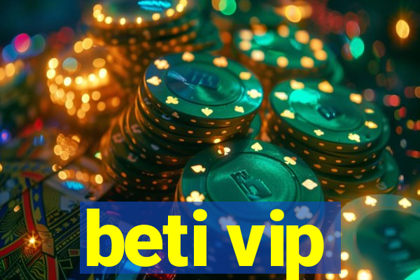 beti vip