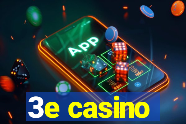 3e casino